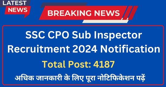 SSC CPO Sub Inspector Recruitment 2024 Notification