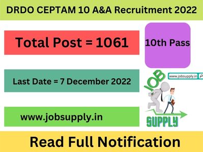 DRDO Recruitment 2022 CEPTAM 10 A&A