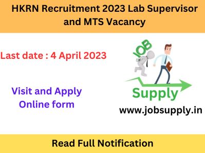 HKRN Recruitment 2023 Lab Supervisor and MTS Vacancy 